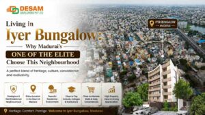 Living in Iyer Bungalow: Why Madurai’s Elite Choose This Neighbourhood